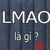 Lmao là gì – Ý nghĩa của từ lmao trên các trang mạng xã hội