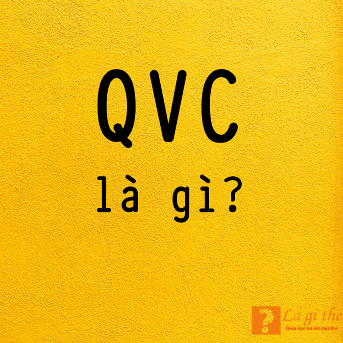 QVC là gì?