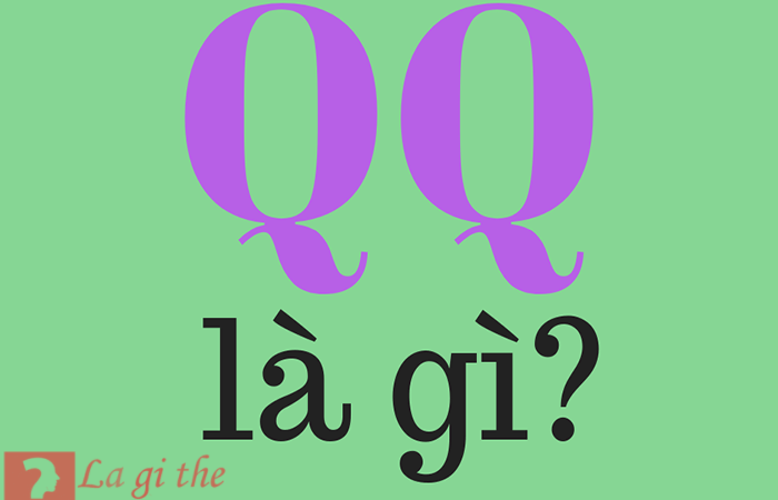 Ý nghĩa của QQ là gì ? Được viết tắt của những từ nào